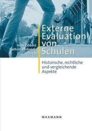 Kathrin Dedering, Hans Döbert - Externe Evaluation von Schulen Historische, rechtliche und vergleichende Aspekte