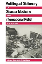 S. W. Gunn, S. William A. Gunn, Sisvan W. A. Gunn - Multilingual Dictionary Of Disaster Medicine And International Relief