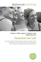 Agne F Vandome, John McBrewster, Frederic P. Miller, Agnes F. Vandome - Feminists for Life