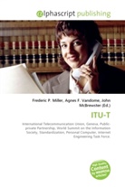 Agne F Vandome, John McBrewster, Frederic P. Miller, Agnes F. Vandome - ITU-T
