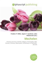 Agne F Vandome, John McBrewster, Frederic P. Miller, Agnes F. Vandome - Mechelen