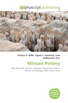 Agne F Vandome, John McBrewster, Frederic P. Miller, Agnes F. Vandome - Minoan Pottery