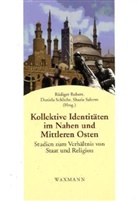 R&uuml;diger Robert, Shazia Saleem, Daniela Schlicht - Kollektive Identit&auml;ten im Nahen und Mittleren Osten