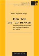Verena Begemann - Der Tod gibt zu denken