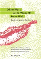 Susanne Schulte - Ohne Wort keine Vernunft - keine Welt