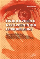Marcel Veber - Ein Blick zurück nach vorn in der Lehrerbildung