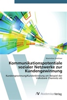Maximilian Zettlitzer - Kommunikationspotentiale sozialer Netzwerke zur Kundengewinnung