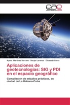 Eli Curra, Elizabeth Curra, Sergi Lorenzo, Sergio Lorenzo, Ayes Martínez Serrano, Ayesa Martínez Serrano - Aplicaciones de geotecnologías: SIG y PDI en el espacio geográfico