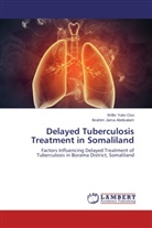 Ibrahim Jama Abdisalam, Willi Yuko Oso, Willis Yuko Oso - Delayed Tuberculosis Treatment in Somaliland