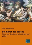 Emil Weißenturn - Die Kunst des Essens