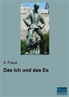 Freud, S Freud, S. Freud - Das Ich und das Es