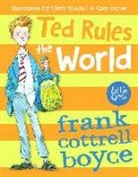 Frank Cottrell Boyce, Frank Boyce Cottrell, Frank Cottrell Boyce, Cate James, Chris Riddell - Ted Rules the World