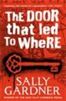Sally Gardner - Door That Led to Where