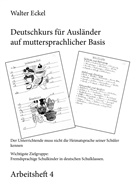 Walter Eckel - Deutschkurs für Ausländer auf muttersprachlicher Basis - Arbeitsheft 4