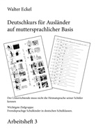 Walter Eckel - Deutschkurs für Ausländer auf muttersprachlicher Basis - Arbeitsheft 3