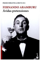 Fernando Aramburu - Ávidas pretensiones