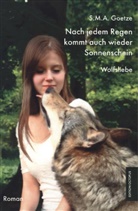 S M A Goetze, S. M. A Goetze, S. M. A. Goetze - Nach jedem Regen kommt auch wieder Sonnenschein