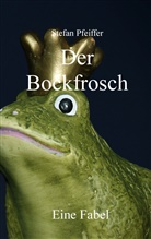 Stefan Pfeiffer - Der Bockfrosch