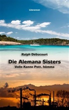 Ralph Debucourt - Die Alemana Sisters