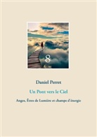 Daniel Perret - Un Pont vers le Ciel