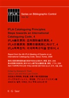 Ana Lupe Cristán, Jaesun Lee, Ana Lupe Cristán, Barbara B. Tillett - IFLA Cataloguing Principles: Steps towards an International Cataloguing Code, 4