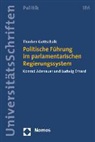 Thorben Gottschalk - Politische Führung im parlamentarischen Regierungssystem