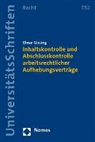 Elmar Giesing - Inhaltskontrolle und Abschlusskontrolle arbeitsrechtlicher Aufhebungsverträge