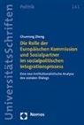 Chunrong Zheng - Die Rolle der Europäischen Kommission und Sozialpartner im sozialpolitischen Integrationsprozess