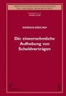 Andreas Büscher - Die einvernehmliche Aufhebung von Schuldverträgen