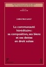 Christina Gaist, Peter Gauch - La communauté héréditaire: sa composition, ses biens et ses dettes en droit suisse