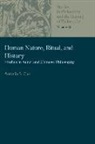 Antonio S. Cua, Anthony Cua, Anthony S Cua, Anthony S. Cua, Antonio Cua, Antonio S. Cua - Human Nature, Ritual, and History