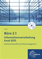 Michael Sieber - Büro 2.1 - Kaufmann/Kauffrau für Büromanagement: Informationsverarbeitung Excel 2013, m. CD-ROM