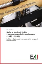 Claudia Morsut - Italia e Nazioni Unite La questione dell'ammissione (1943 - 1955)