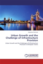 Getachew Demissie - Urban Growth and the Challenge of Infrastructure Provision