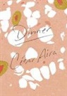 Caesar Aira, Cesar Aira, César Aira, Katherine Silver - Dinner
