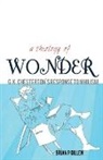Brian P. Gillen - A Theology of Wonder. G. K. Chesterton's Response to Nihilism