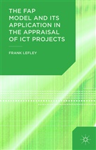F Lefley, F. Lefley, Frank Lefley - Fap Model and Its Application in the Appraisal of Ict Projects