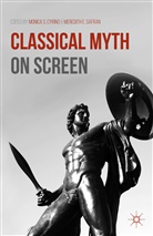 Monica S. Safran Cyrino, Cyrino, M. Cyrino, Monica S. Cyrino, Safran, M. Safran... - Classical Myth on Screen