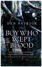 Ben Patrick, Den Patrick, Patrick Den - The Boy Who Wept Blood