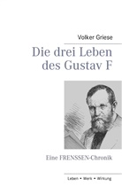 Volker Griese - Die drei Leben des Gustav F