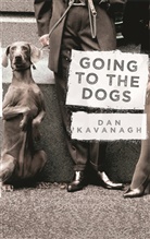 Dan Kavanagh, Kavanagh Dan - Going to the Dogs