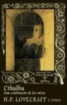 H. P. Lovecraft, H. P. . . . [et al. ] Lovecraft - Cthulhu. Una celebración de los mitos