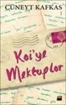Cüneyt Kafkas - Kaiye Mektuplar