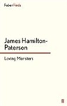James Hamilton-Paterson - Loving Monsters