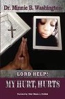 Dr Minnie B. Washington, Minnie B. Washington - Lord Help! My Hurt, Hurts