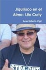 Azael Alberto Vigil - Jiquilisco En El Alma- Lito Curly