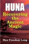 Max Freedom Long - Huna, Recovering the Ancient Magic