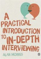 Alan Morris - Practical Introduction to In-Depth Interviewing