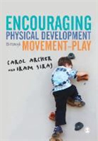 Carol Archer, Carol (Advisory Teacher Archer, Carol Siraj Archer, Archer Carol, Iram Siraj, Siraj Iram - Encouraging Physical Development Through Movement-Play