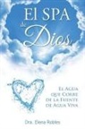 Dra Elena Robles, Dra. Elena Robles - El SPA de Dios